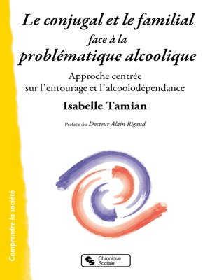 cover image of Le conjugal et le familial face à la problématique alcoolique